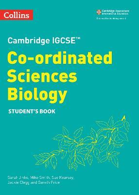Cambridge IGCSE™ Co-ordinated Sciences Biology Student's Book - Sue Kearsey,Mike Smith,Jackie Clegg - cover