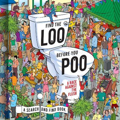 Find the Loo Before You Poo: A Race Against the Flush - cover