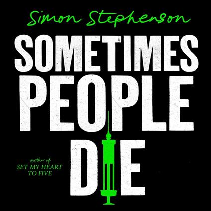 Sometimes People Die: A SUNDAY TIMES Crime Book of the Month and NEW YORK TIMES Editor Pick