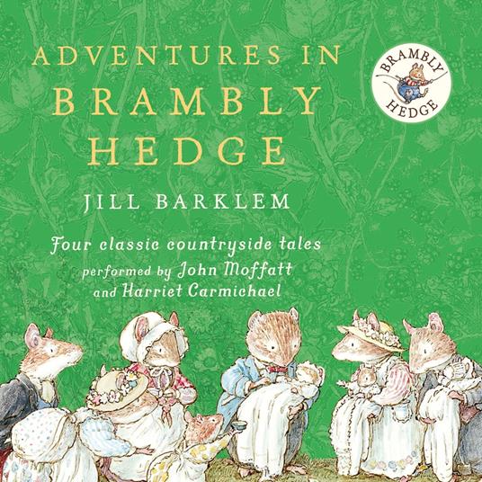 Adventures in Brambly Hedge: The gorgeously illustrated children’s classics delighting kids and parents for over 40 years! (Brambly Hedge)