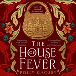 The House of Fever: A captivating and suspenseful gothic historical mystery for 2024