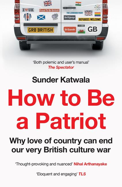 How to Be a Patriot: Why love of country can end our very British culture war
