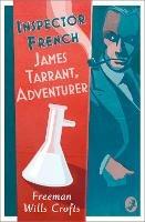 Inspector French: James Tarrant, Adventurer - Freeman Wills Crofts - cover