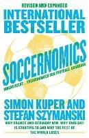 Soccernomics (2022 World Cup Edition): Why France and Germany Win, Why England is Starting to and Why the Rest of the World Loses - Simon Kuper,Stefan Szymanski - cover