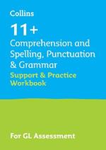 11+ Comprehension and Spelling, Punctuation & Grammar Support and Practice Workbook: For the Gl Assessment 2025 Tests