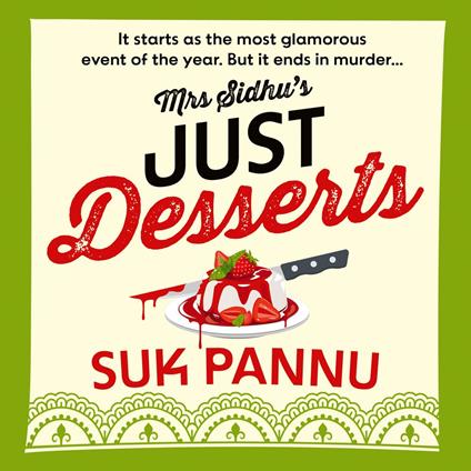 Mrs Sidhu’s Just Desserts: A charming cosy culinary crime mystery whodunnit which will make you smile!