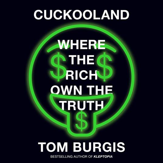 Cuckooland: Where the Rich Own the Truth