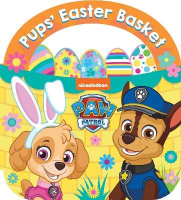 PAW PATROL: PUPS’ EASTER BASKET BOARD BOOK - Paw Patrol - cover