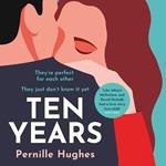 Ten Years: The most heartwarming and gripping love story you’ll read this year!