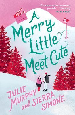 A Merry Little Meet Cute - Julie Murphy,Sierra Simone - cover