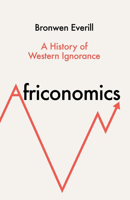 Africonomics: A History of Western Ignorance