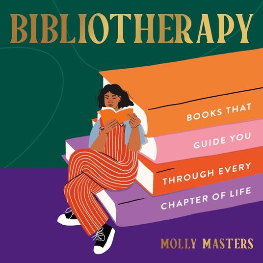 Bibliotherapy: Books to Guide You Through Every Chapter of Life