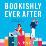 Bookishly Ever After: A laugh-out-loud enemies to lovers romcom perfect for summer 2024 reading