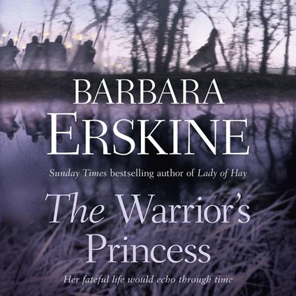 The Warrior’s Princess: Uncover hidden secrets in this Celtic historical fiction novel from Sunday Times bestselling author Barbara Erskine!