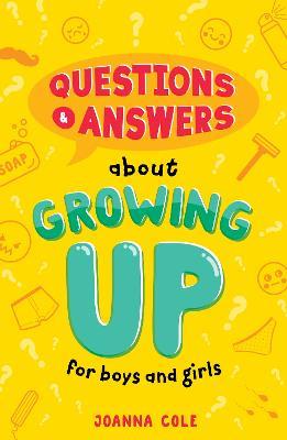 Questions and Answers About Growing Up for Boys and Girls - Joanna Cole - cover