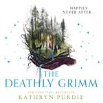 The Deathly Grimm: The Sunday Times bestselling series