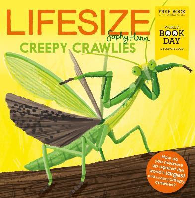 Lifesize Creepy Crawlies: World Book Day 2023 - Sophy Henn - cover