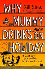 Why Mummy Drinks on Holiday