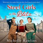 Steel Girls in the Blitz: A BRAND NEW heart-wrenching and emotional WWII saga, set in the Sheffield Blitz (The Steel Girls, Book 5)