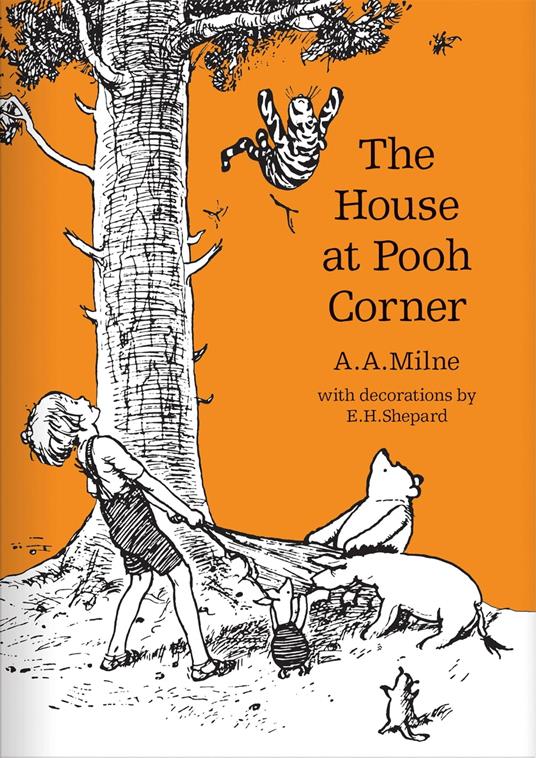 The House at Pooh Corner (Winnie-the-Pooh – Classic Editions) - A. A. Milne,E. H. Shepard - ebook