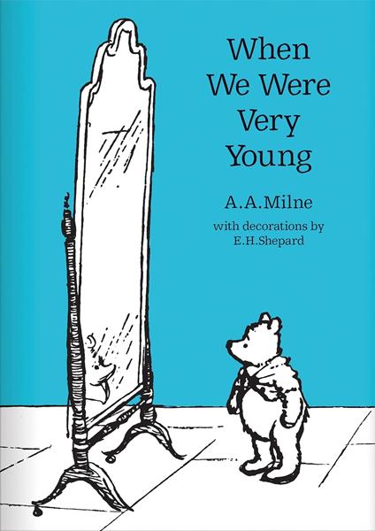 When We Were Very Young (Winnie-the-Pooh – Classic Editions) - A. A. Milne,E. H. Shepard - ebook
