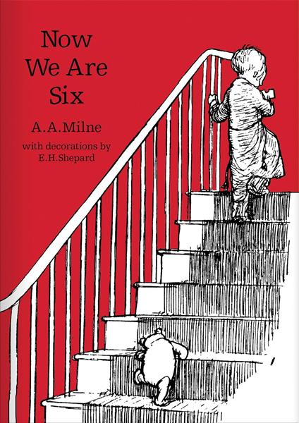 Now We Are Six (Winnie-the-Pooh – Classic Editions) - A. A. Milne,E. H. Shepard - ebook