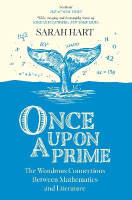 Once Upon a Prime: The Wondrous Connections Between Mathematics and Literature - Sarah Hart - cover