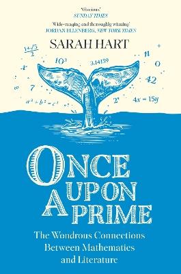 Once Upon a Prime: The Wondrous Connections Between Mathematics and Literature - Sarah Hart - cover