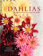 Dahlias: Beautiful varieties for home and garden