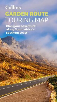 Collins Garden Route Touring Map: Plan Your Adventure Along South Africa’s Southern Coast - Collins Maps - cover