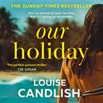 Our Holiday: The Sunday Times bestselling psychological suspense domestic crime thriller beach read new for summer 2024 from the author of Our House, perfect for fans of Claire Douglas