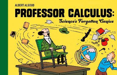 Professor Calculus: Science's Forgotten Genius - Albert Algoud - cover