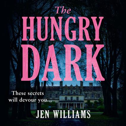 The Hungry Dark: The chilling new suspense thriller for fans of CJ Tudor, Alex North and Claire Douglas