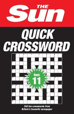 The Sun Quick Crossword Book 11: 250 Fun Crosswords from Britain’s Favourite Newspaper - The Sun - cover