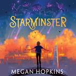 Starminster: New for 2024, a thrilling fantasy adventure story for kids aged 8+ (Starminster, Book 1)