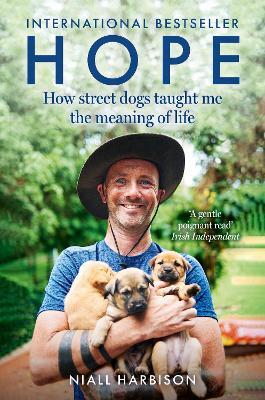 Hope – How Street Dogs Taught Me the Meaning of Life: Featuring Rodney, Mcmuffin and King Whacker - Niall Harbison - cover