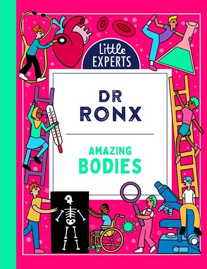 Amazing Bodies (Little Experts) - Dr Ronx,Ashton Attzs - ebook