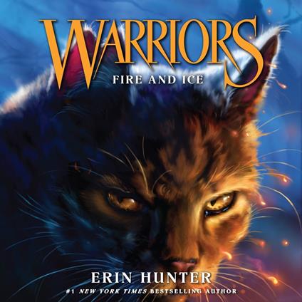 Fire and Ice: Meet the Warrior Cats in this bestselling children’s fantasy series of animal tales (Warriors, Book 2)