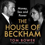 The House of Beckham: Money, Sex and Power