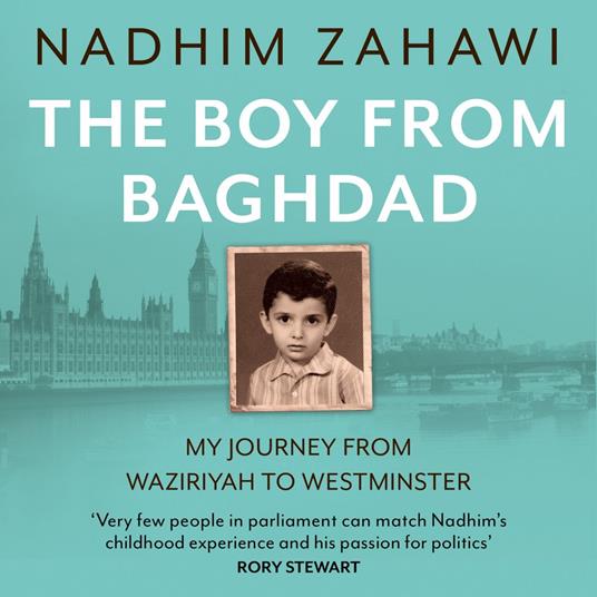 The Boy from Baghdad: My Journey from Waziriyah to Westminster