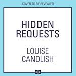 Hidden Requests: The brand-new psychological suspense domestic crime thriller from the Sunday Times bestselling author of Our House, the perfect beach read for summer 2025!