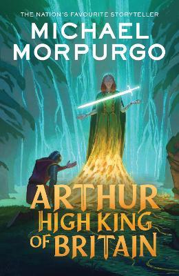 Arthur High King of Britain - Michael Morpurgo - cover