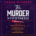 The Murder Hypothesis: New for 2024, a thrilling YA novel from the author of FOUR GOOD LIARS