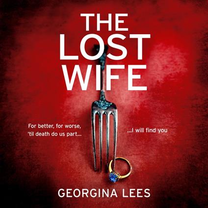 The Lost Wife: A brand new unputdownable suspense thriller that will keep your heart racing until the very last page!