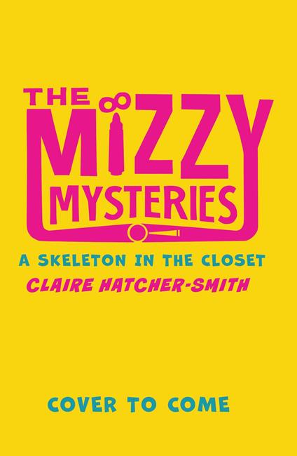 The Mizzy Mysteries: A Skeleton in the Closet (The Mizzy Mysteries) - Claire Hatcher-Smith - ebook