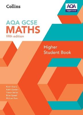 GCSE Maths AQA Higher Student Book - Kevin Evans,Keith Gordon,Trevor Senior - cover