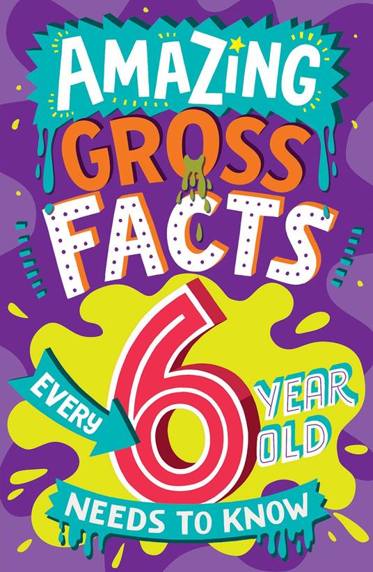 Amazing Gross Facts Every 6 Year Old Needs to Know (Amazing Facts Every Kid Needs to Know) - Caroline Rowlands,Steve James - ebook