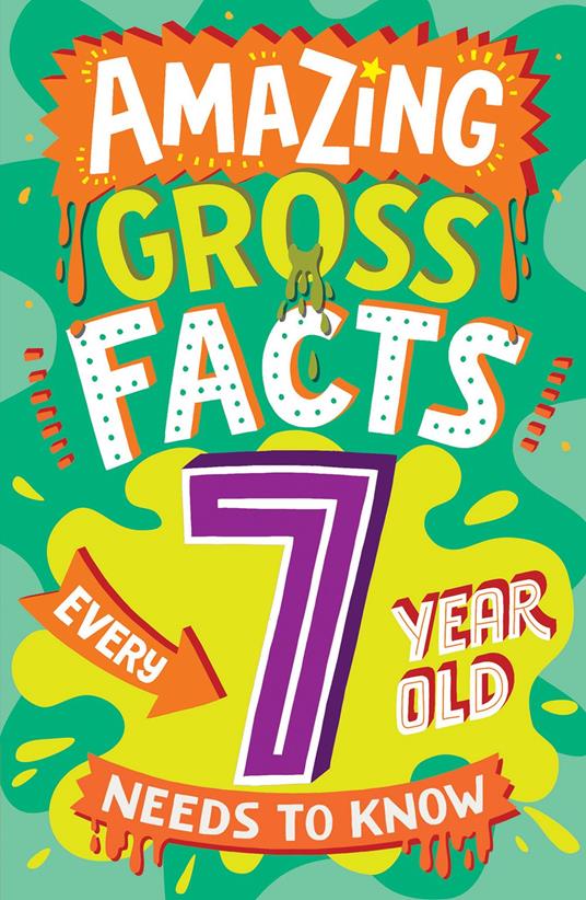 Amazing Gross Facts Every 7 Year Old Needs to Know (Amazing Facts Every Kid Needs to Know) - Caroline Rowlands,Steve James - ebook