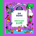 How to Save a Life: A new must-have children’s illustrated non-fiction science book about first aid for 6-9 year olds for 2024 (Little Experts)