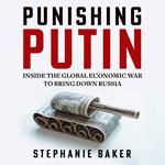 Punishing Putin: The gripping new expose of the global economic sanctions against Russia’s war in Ukraine